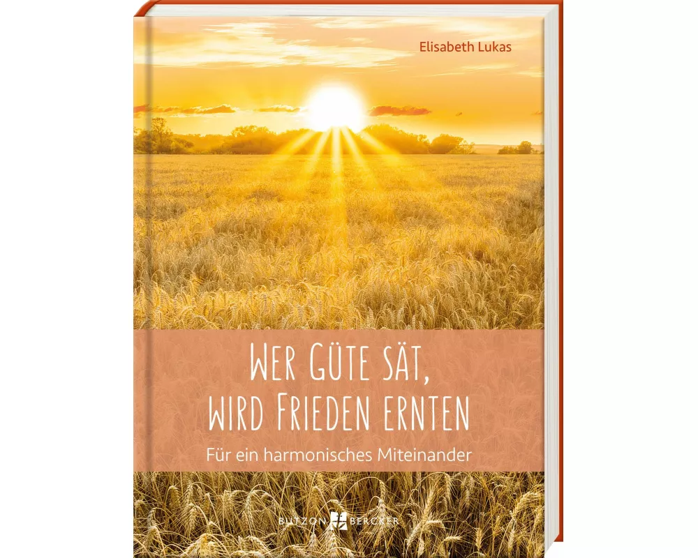 Wer Güte sät, wird Frieden ernten