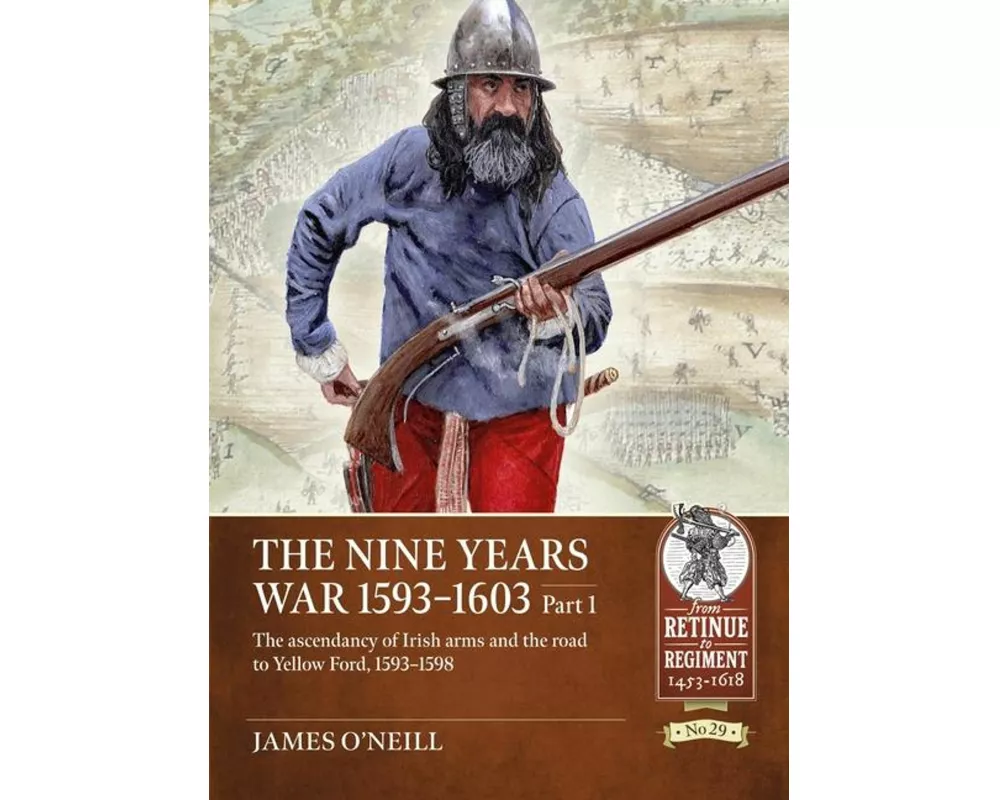 The Nine Years War 1593-1603 Part 1