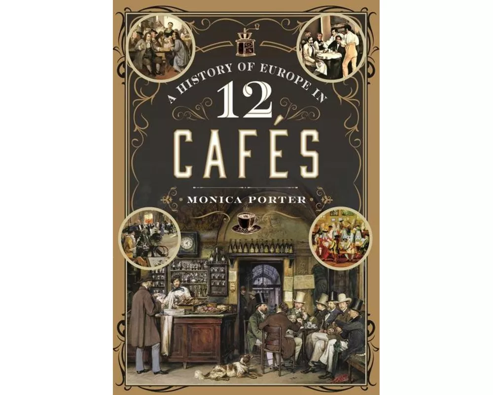 A History of Europe in 12 Cafes