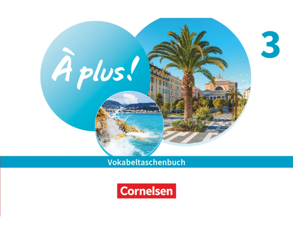 À plus ! Neubearbeitung - Französisch als 1. und 2. Fremdsprache - Ausgabe 2020 - Band 3
