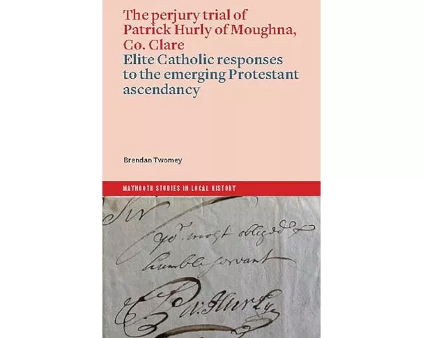 The perjury trial of Patrick Hurly of Moughna, Co. Clare