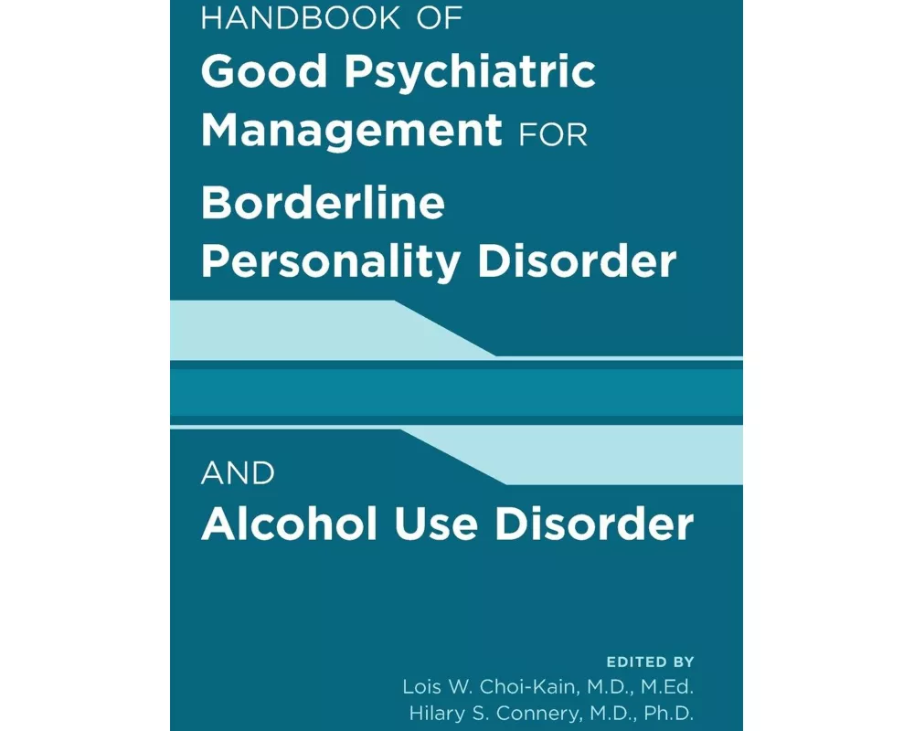 Handbook of Good Psychiatric Management for Borderline Personality Disorder and Alcohol Use Disorder