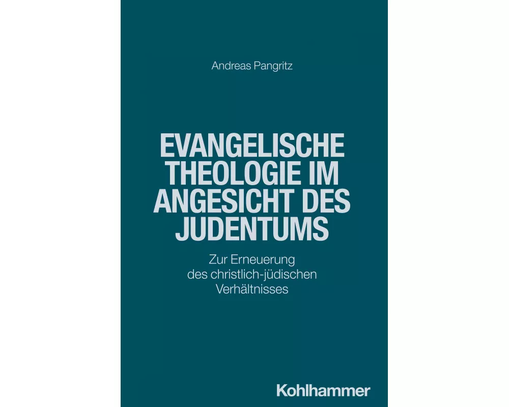 Evangelische Theologie im Angesicht des Judentums