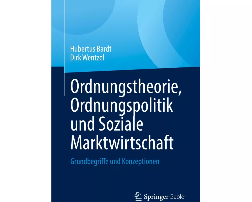 Ordnungstheorie, Ordnungspolitik und Soziale Marktwirtschaft