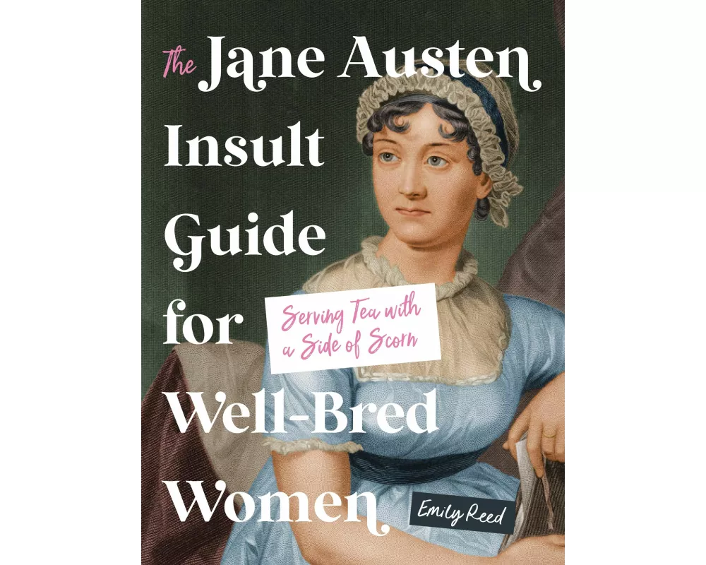 The Jane Austen Insult Guide for Well-Bred Women
