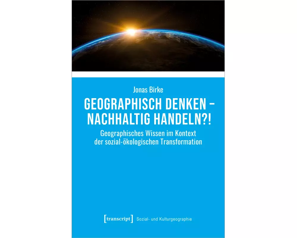 Geographisch denken – nachhaltig handeln?!