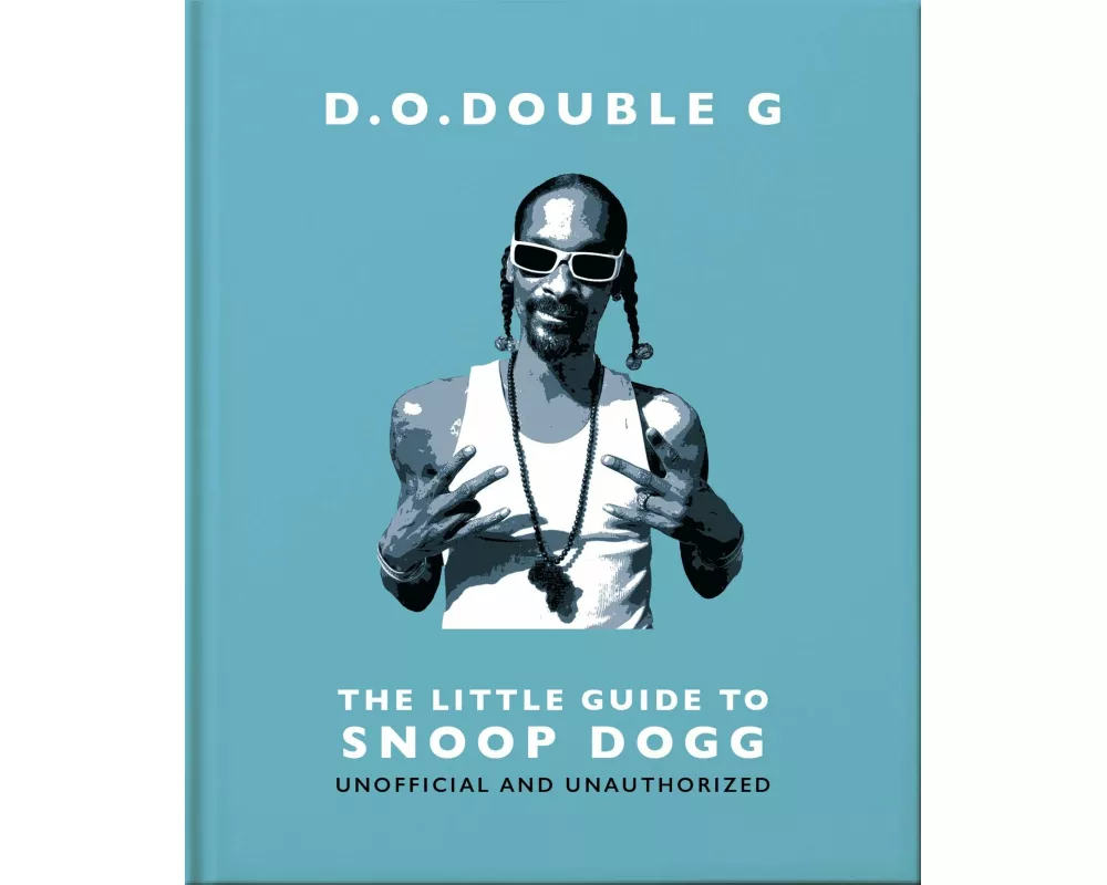 D. O. DOUBLE G: The Little Guide to Snoop Dogg