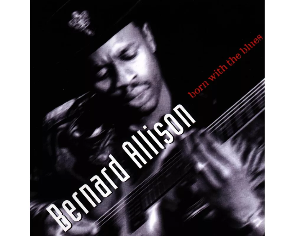 Allison,Bernard-Born With The Blues