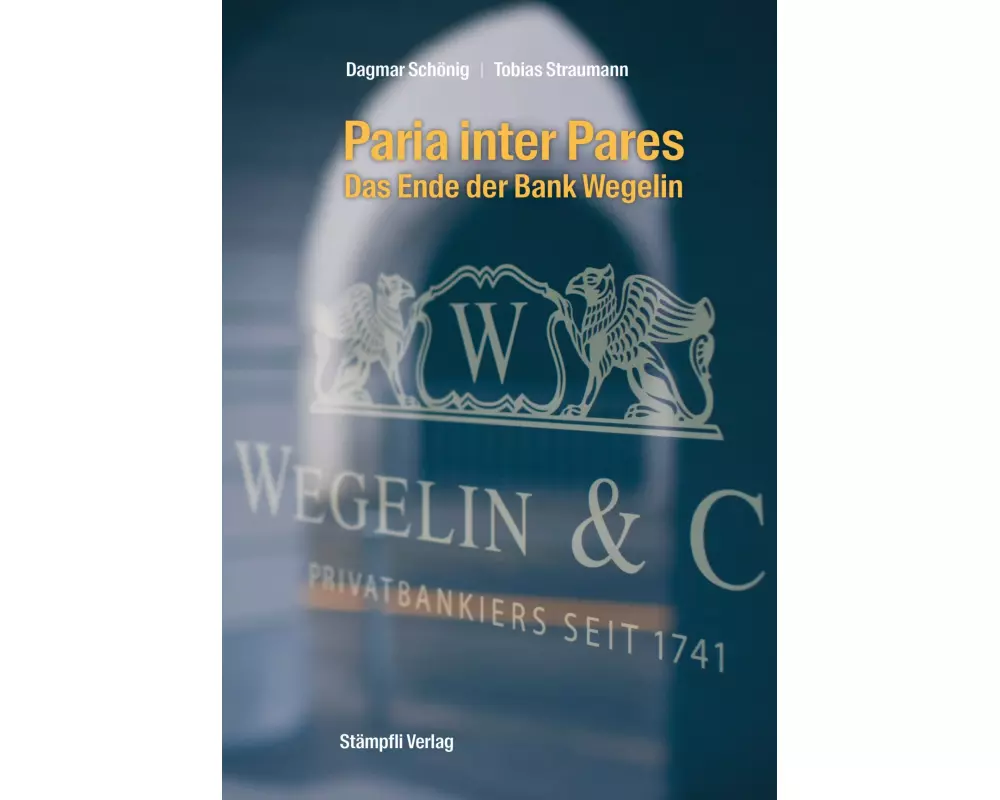 Paria inter Pares - Das Ende der Bank Wegelin