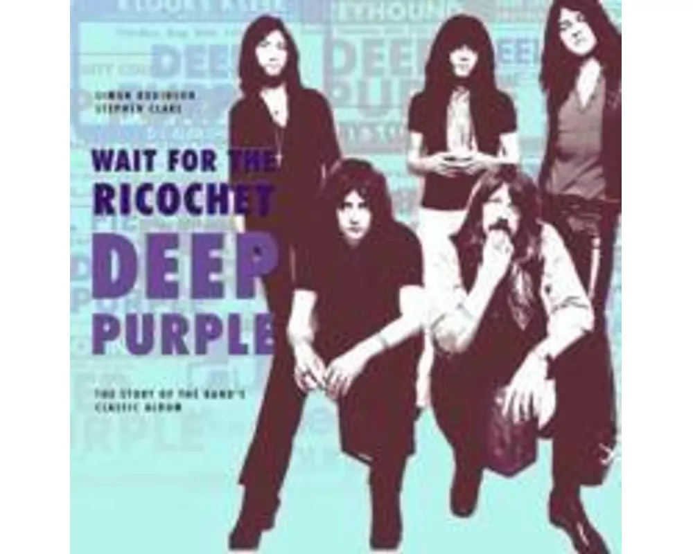 Deep Purple - Wait for the Ricochet