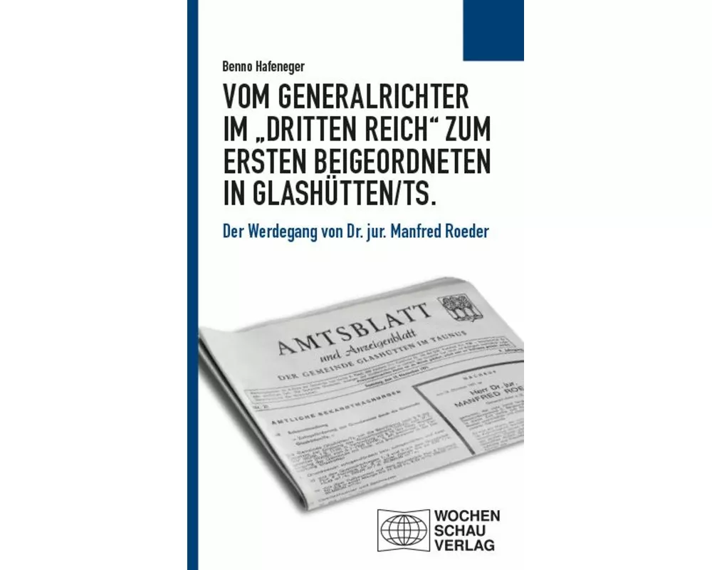 Vom Generalrichter im "Dritten Reich" zum Ersten Beigeordneten in Glashütten/Ts
