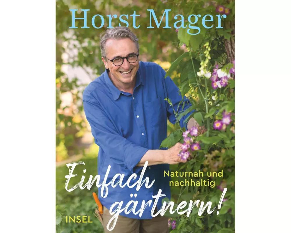 Einfach gärtnern! Naturnah und nachhaltig