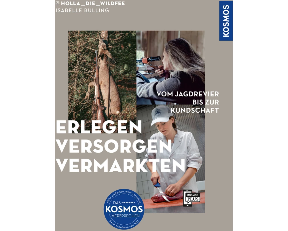 Erlegen – versorgen – vermarkten