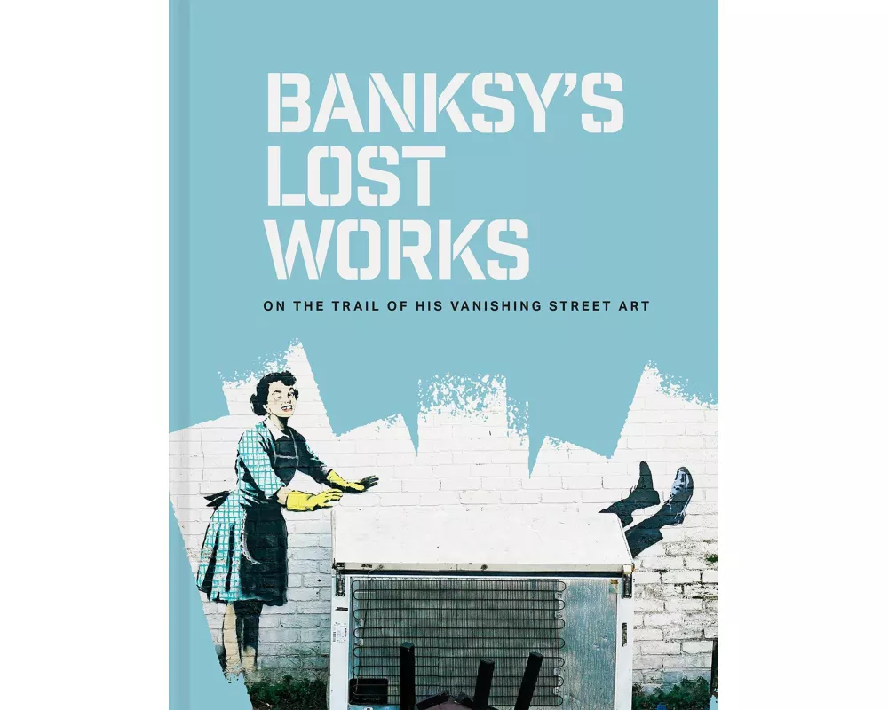 Banksy's Lost Works