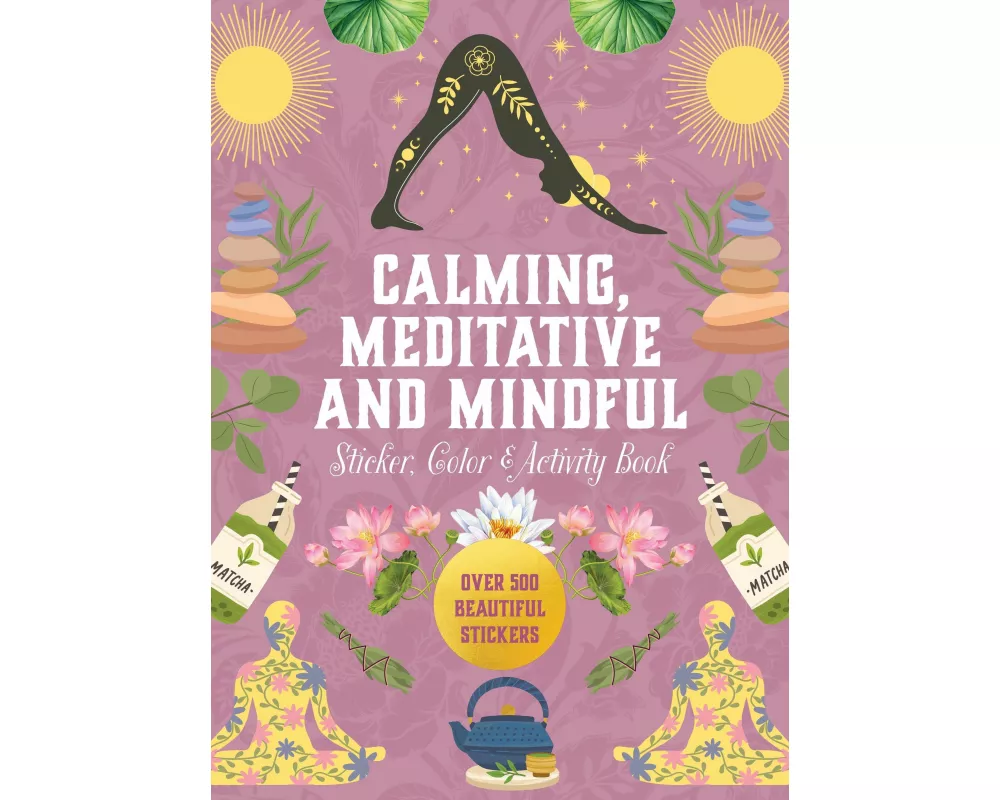 Calming, Meditative and Mindful Sticker, Color & Activity Book