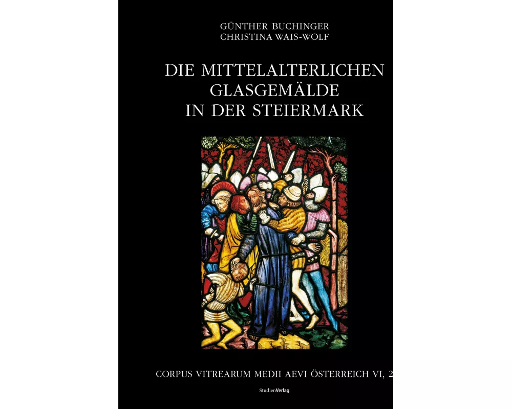 Die mittelalterlichen Glasgemälde in der Steiermark