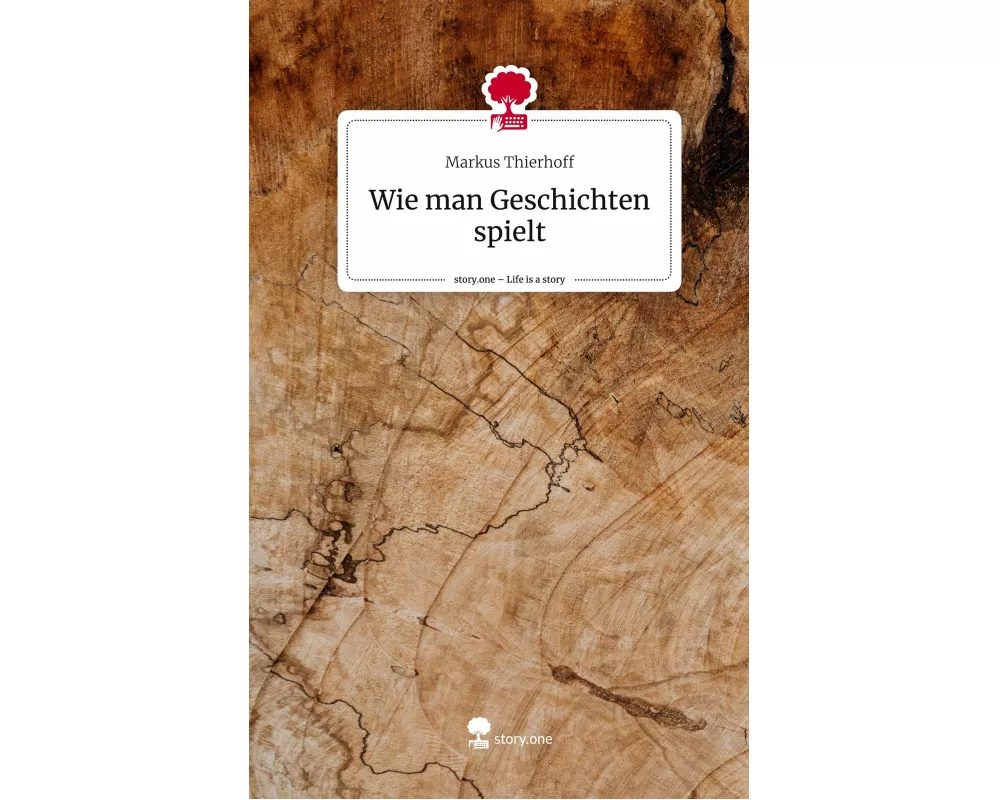 Wie man Geschichten spielt. Life is a Story - story.one