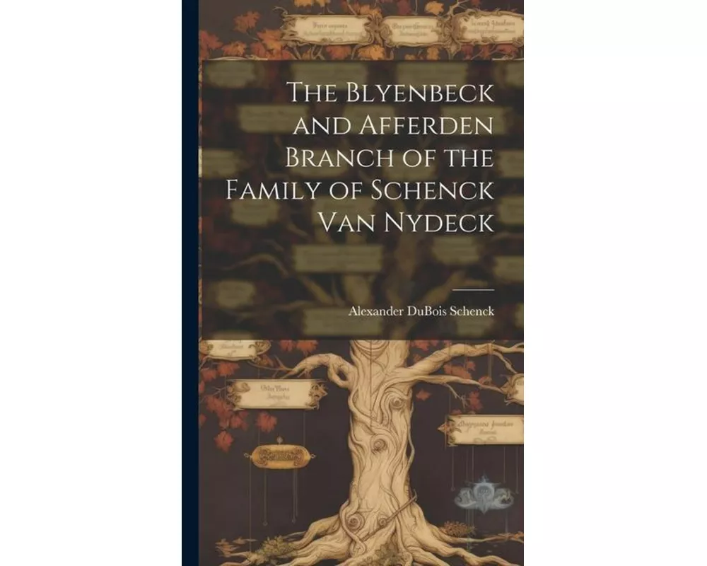 The Blyenbeck and Afferden Branch of the Family of Schenck Van Nydeck