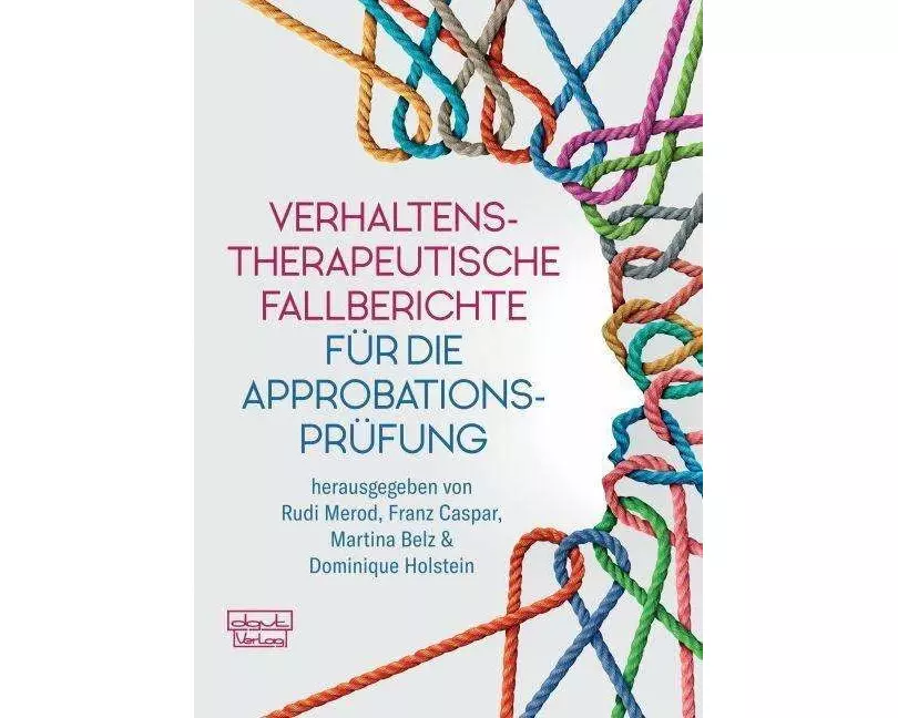 Verhaltenstherapeutische Fallberichte für die Approbationsprüfung