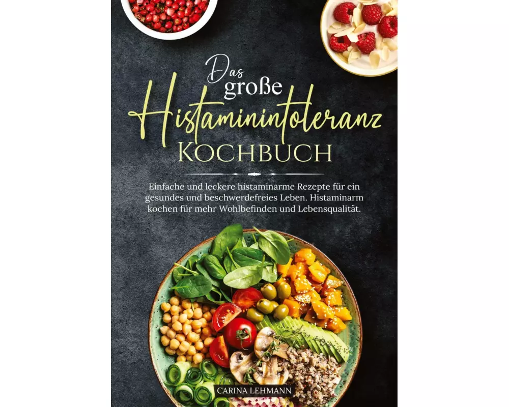 Das große Histaminintoleranz Kochbuch