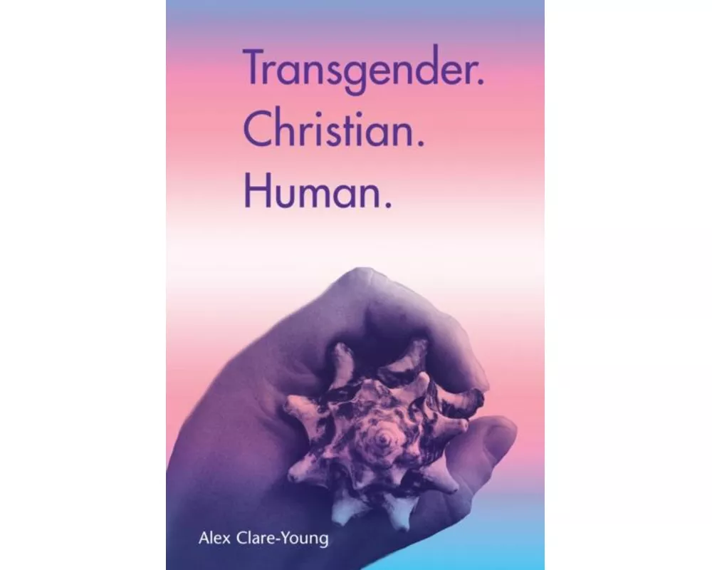Transgender. Christian. Human.