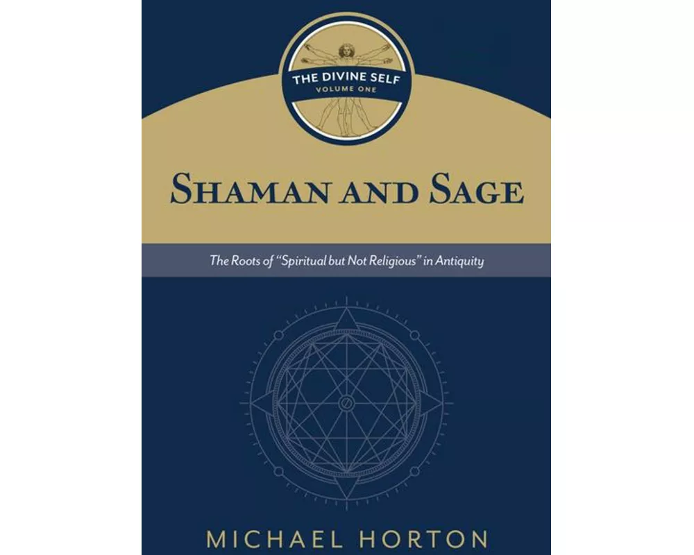 Shaman and Sage (the Divine Self, Vol. 1)