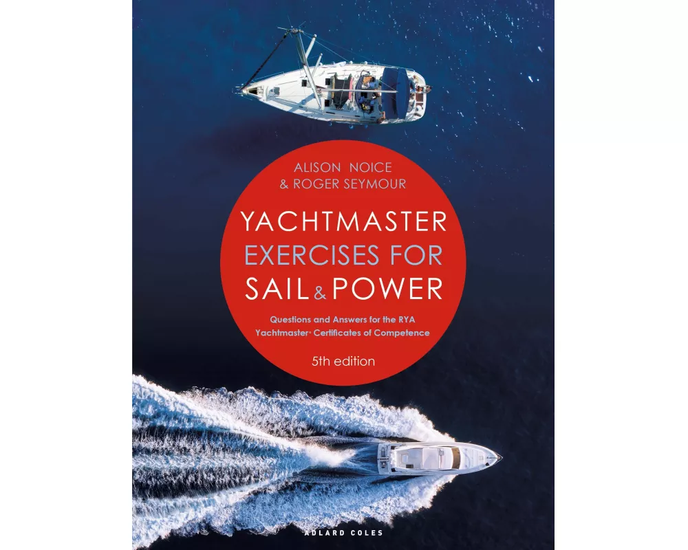 Yachtmaster Exercises for Sail and Power 5th edition