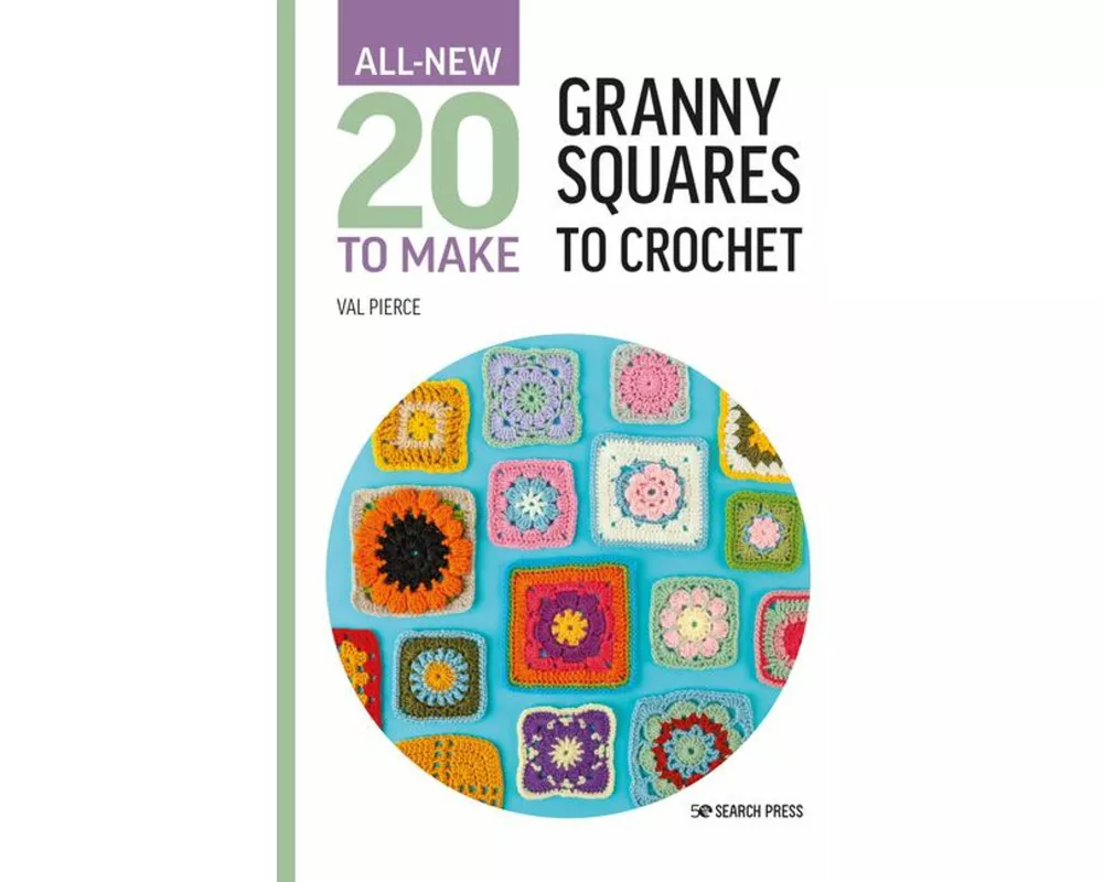 All-New Twenty to Make: Granny Squares to Crochet