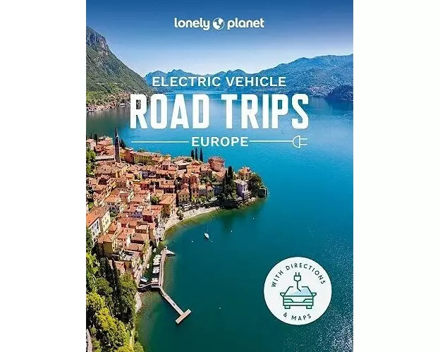 Lonely Planet Electric Vehicle Road Trips - Europe