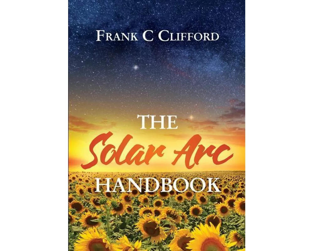 The Solar Arc Handbook
