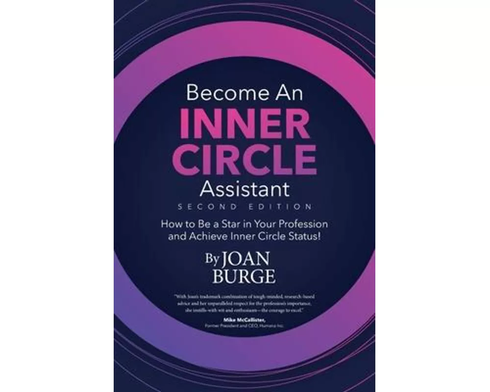 Become an Inner Circle Assistant: How to Be a Star in Your Profession and Achieve Inner Circle Status!