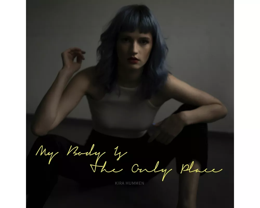 My Body Is The Only Place