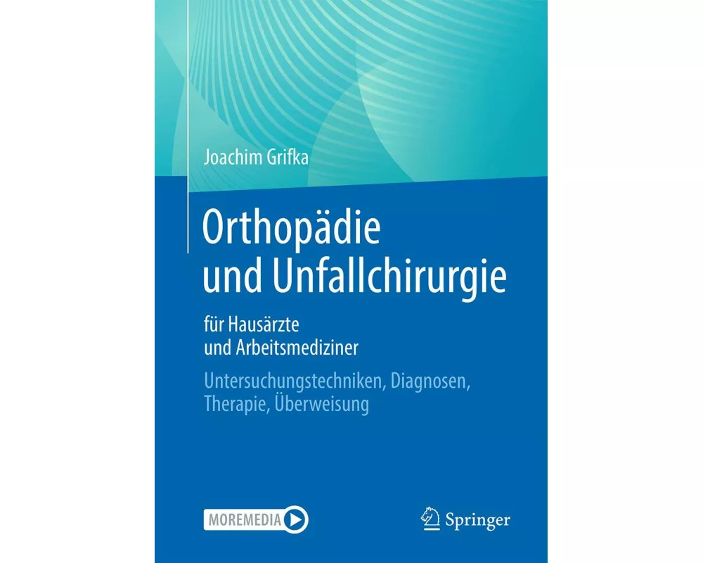 Orthopädie und Unfallchirurgie für Hausärzte und Arbeitsmediziner