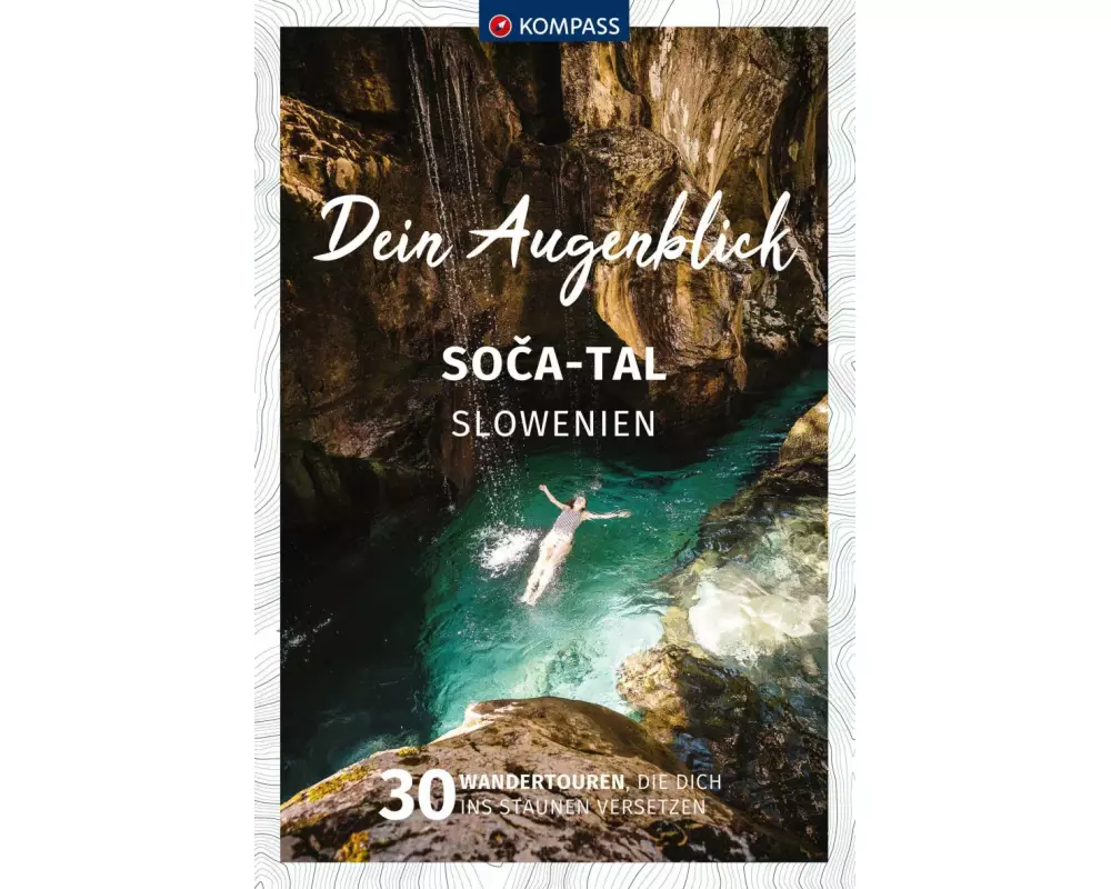 KOMPASS Dein Augenblick Soca Tal - Slowenien