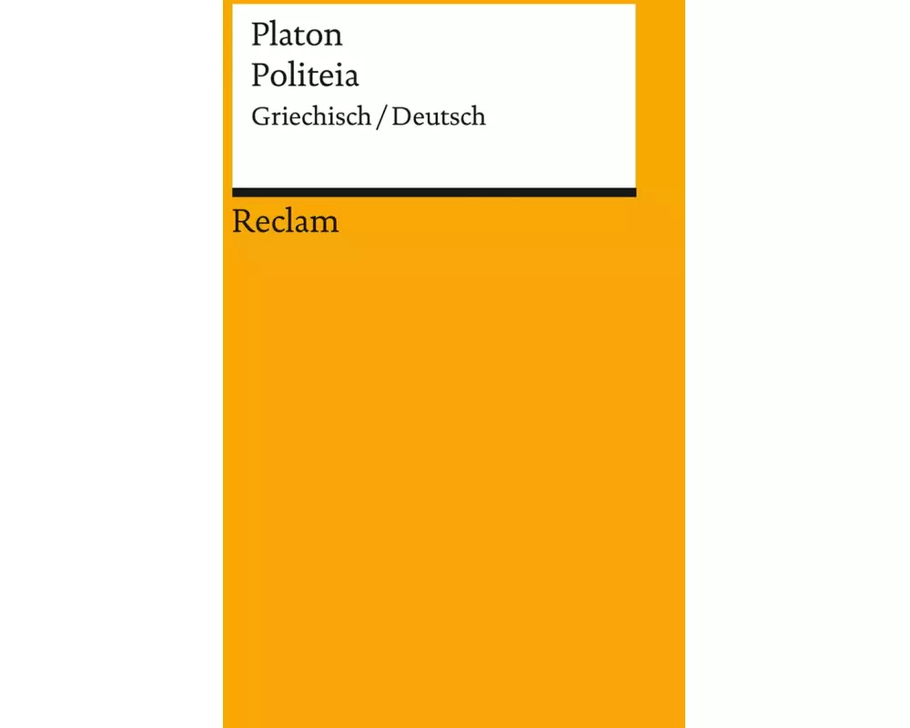 Politeia / Der Staat. Griechisch/Deutsch