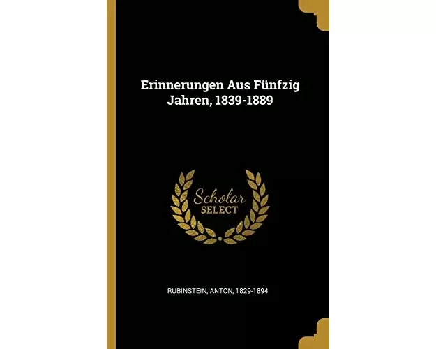 Erinnerungen Aus Fünfzig Jahren, 1839-1889