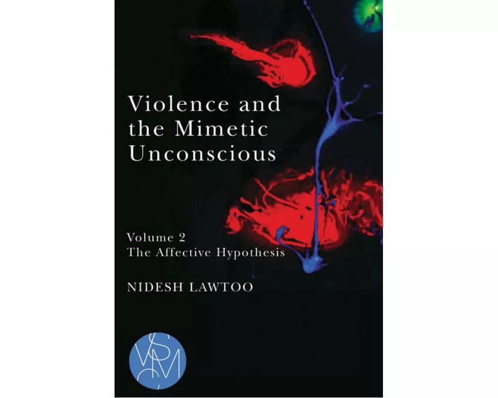 Violence and the Mimetic Unconscious, Volume 2