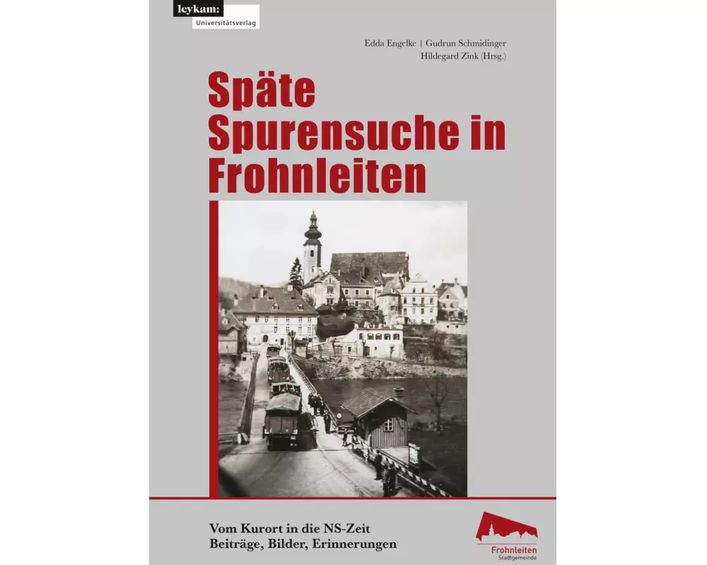 Späte Spurensuche in Frohnleiten. Vom Kurort in der NS-Zeit