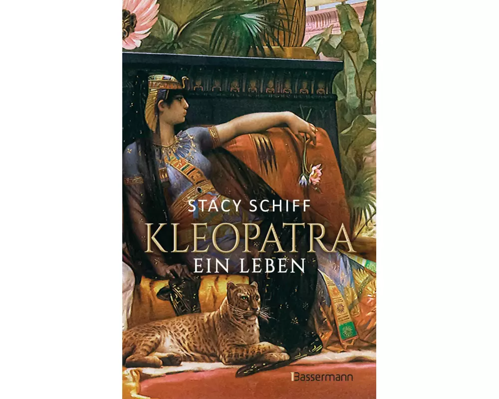 Kleopatra. Ein Leben - Der Bestseller von Pulitzerpreisträgerin Stacy Schiff!