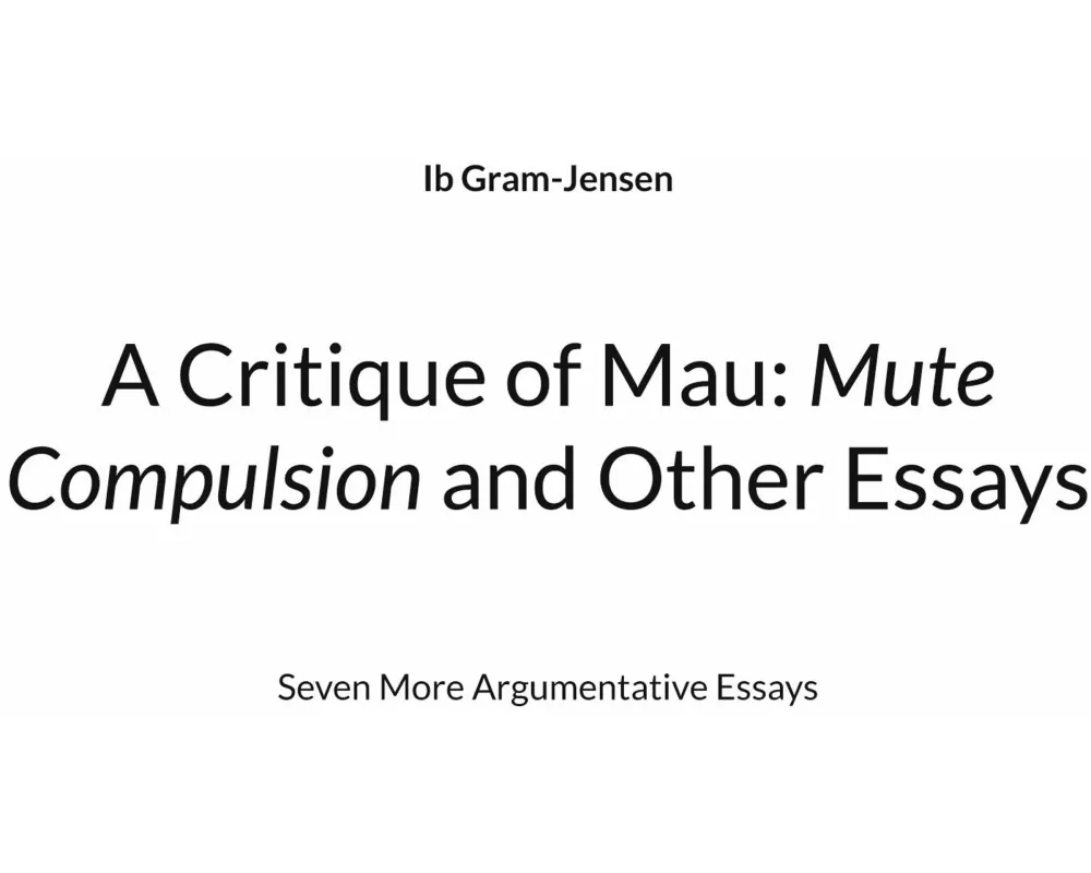 A Critique of Mau: Mute Compulsion and Other Essays