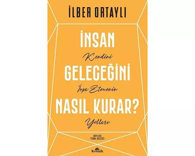 Insan Gelecegini Nasil Kurar?