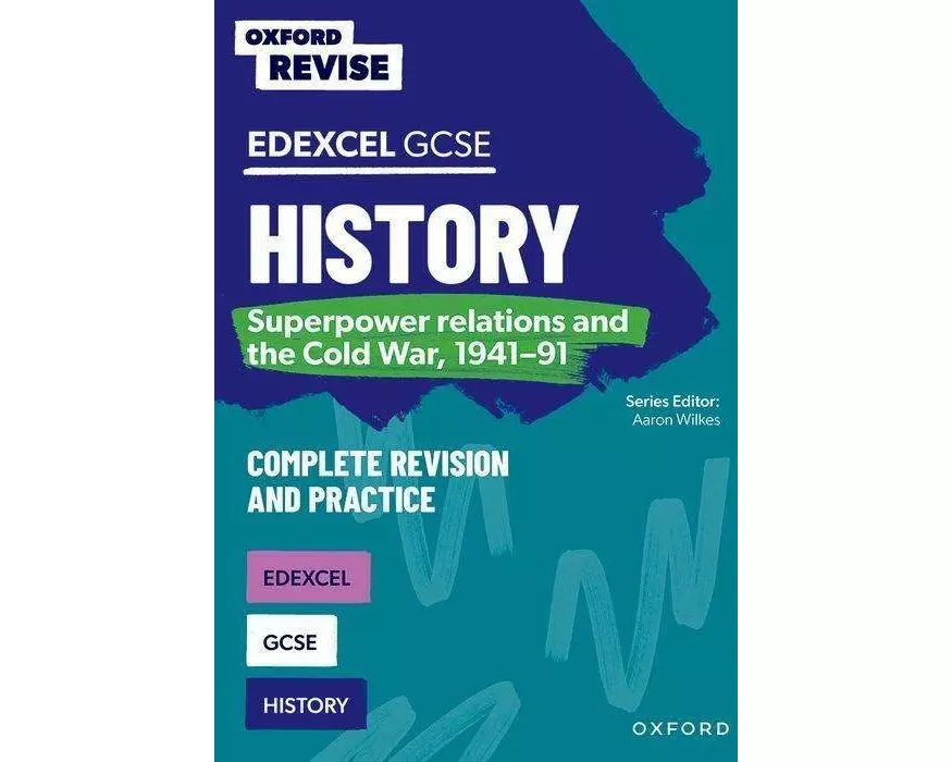 Oxford Revise: GCSE Edexcel History: Superpower relations and the Cold War, 1941-91 Complete Revision and Practice