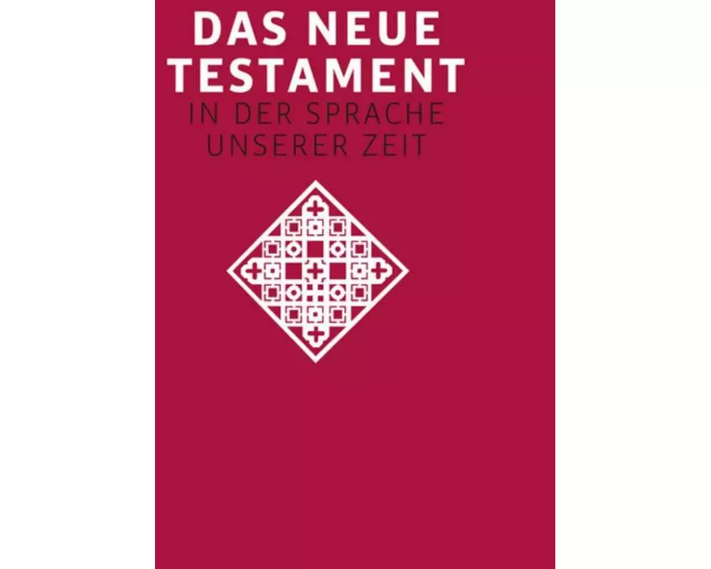 Das neue Testament. Übertragen in die Sprache unserer Zeit. Rote Ausgabe
