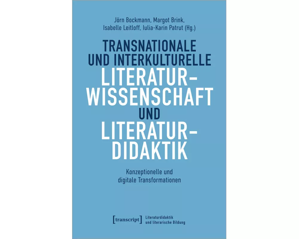 Transnationale und interkulturelle Literaturwissenschaft und Literaturdidaktik