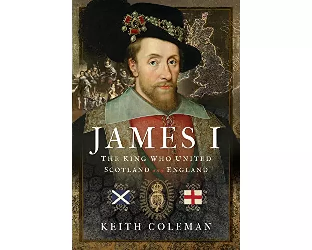 James I , The King Who United Scotland and England