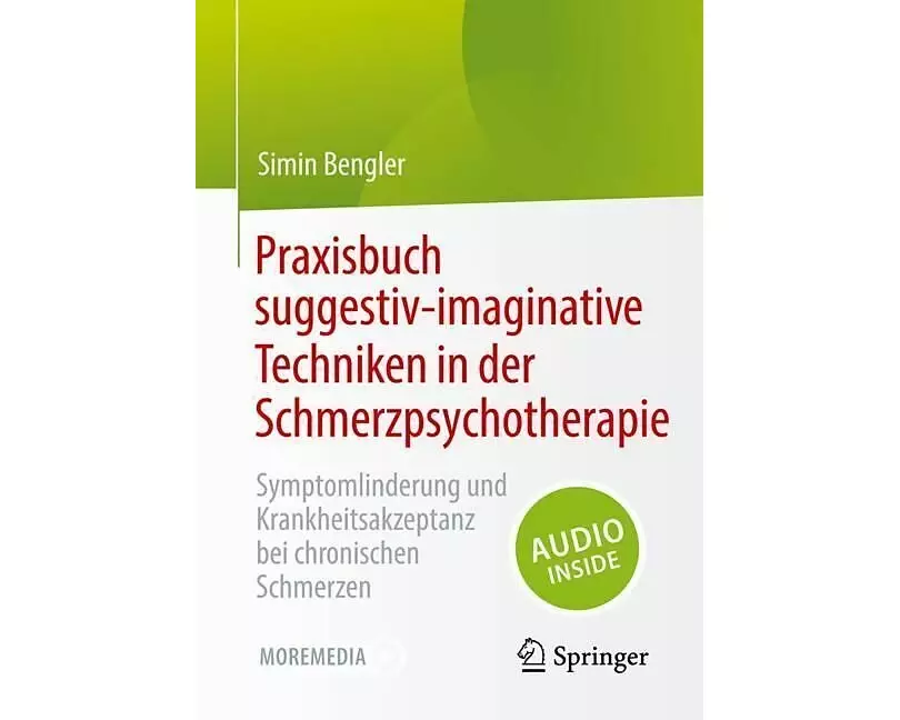 Praxisbuch suggestiv-imaginative Techniken in der Schmerzpsychotherapie