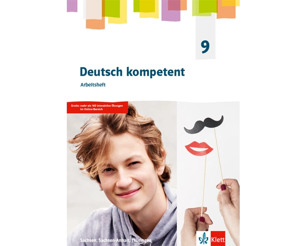 Deutsch kompetent 9. Arbeitsheft mit interaktiven Übungen Klasse 9. Ausgabe Sachsen, Sachsen-Anhalt und Thüringen Gymnasium