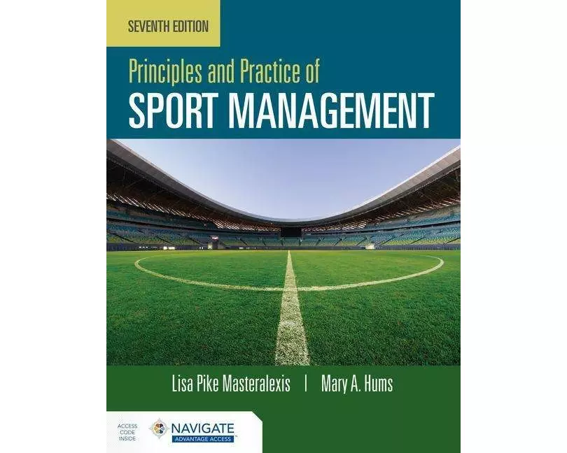 Principles and Practice of Sport Management with Navigate Advantage Access
