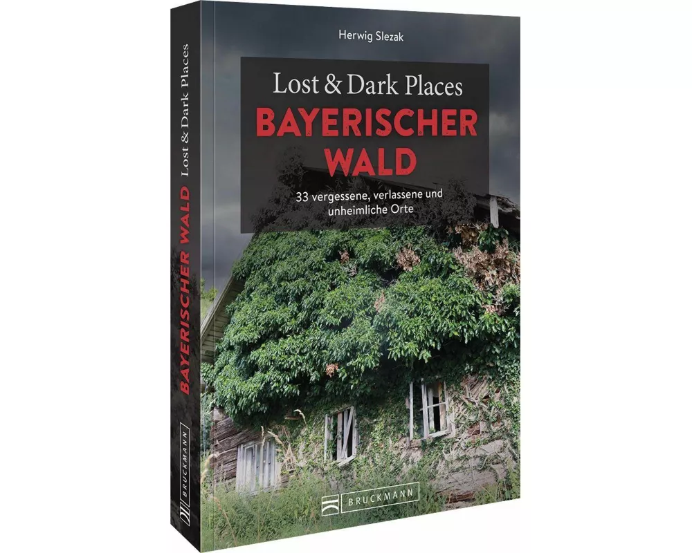 Lost & Dark Places Bayerischer Wald
