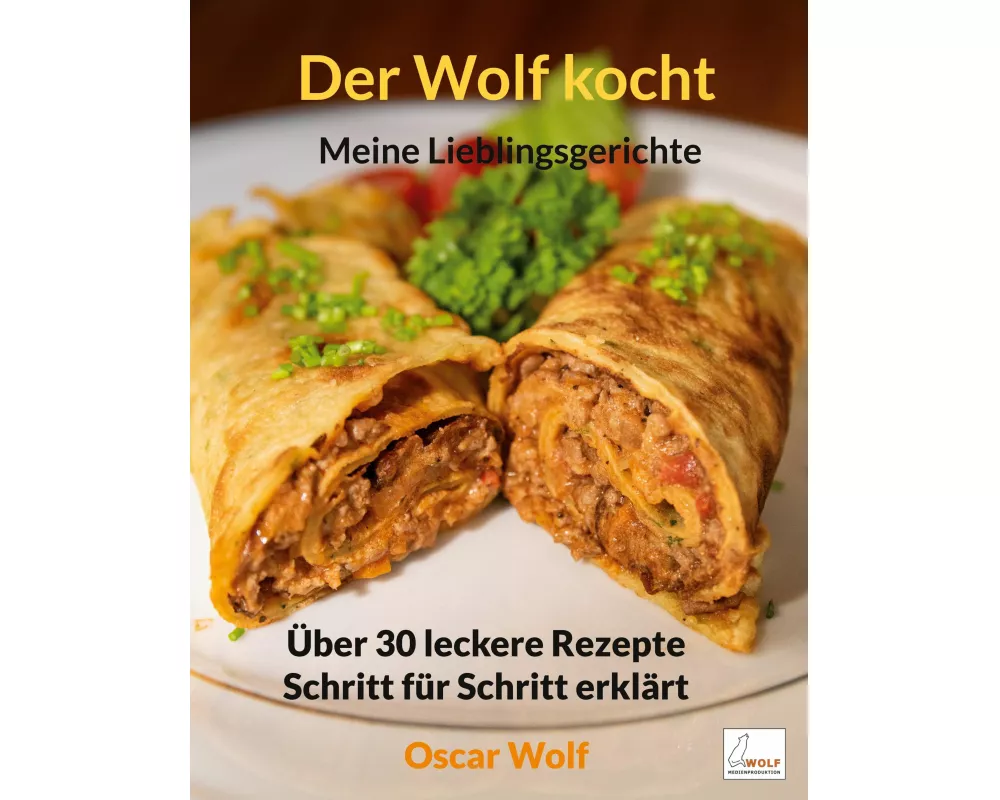 Der Wolf kocht - Meine Lieblingsgerichte